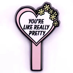 Cute Mean Girls Classic Movie Quote “You’re Like Really Pretty” Enamel Pin Gift